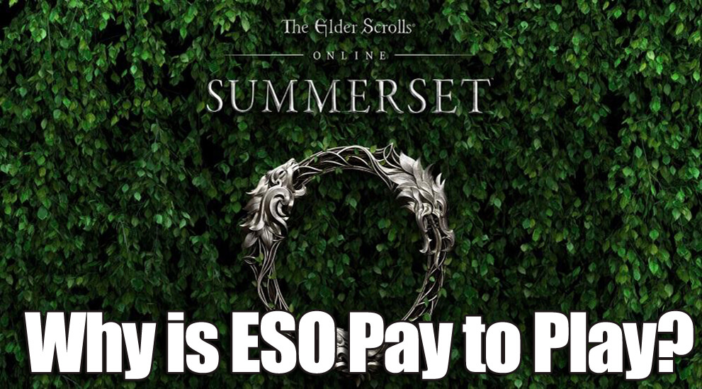 Why is Elder Scrolls Online Pay to Play?